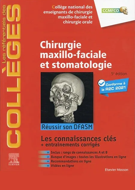CHIRURGIE MAXILLO-FACIALE ET STOMATOLOGIE : RÉUSSIR SON DFASM - CONNAISSANCES CLÉS