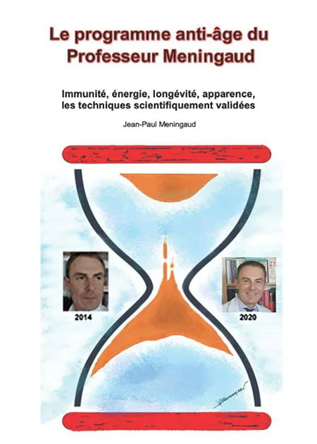 Le programme anti-âge du Professeur Meningaud: Immunité, énergie, longévité, apparence, les techniques scientifiquement validées.
