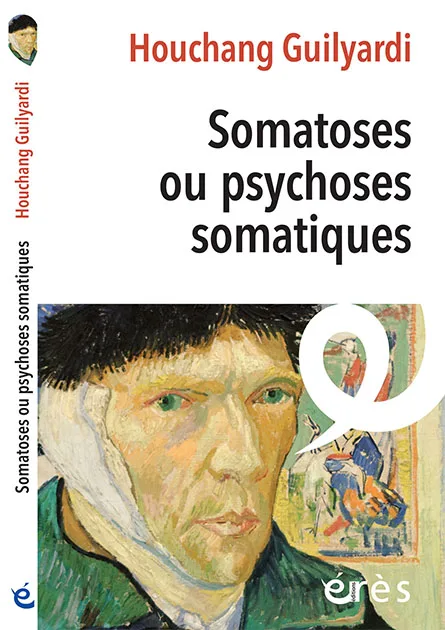 Somatoses ou psychoses somatiques Édition 2025